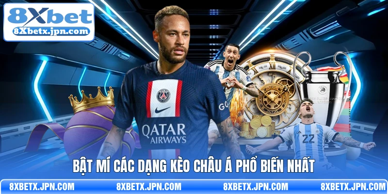 Bật mí các dạng kèo Châu Á phổ biến nhất 