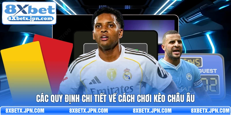 Các quy định chi tiết về cách chơi kèo Châu Âu 