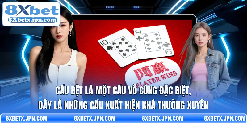 Cầu bệt là một cầu vô cùng đặc biệt, đây là những cầu xuất hiện khá thường xuyên
