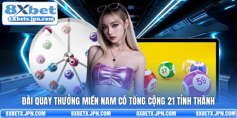 Đài quay thưởng miền Nam có tổng cộng 21 tỉnh thành