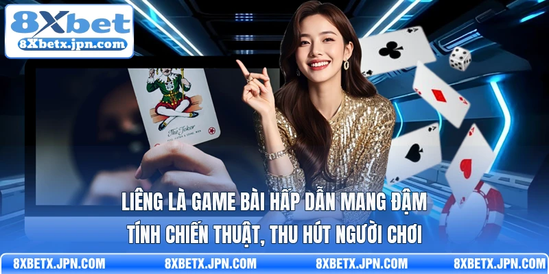 Liêng là game bài hấp dẫn mang đậm tính chiến thuật, thu hút người chơi 