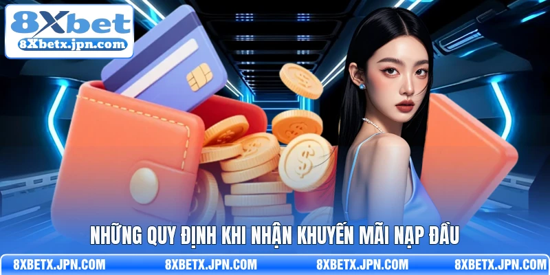 Những quy định khi nhận khuyến mãi nạp đầu