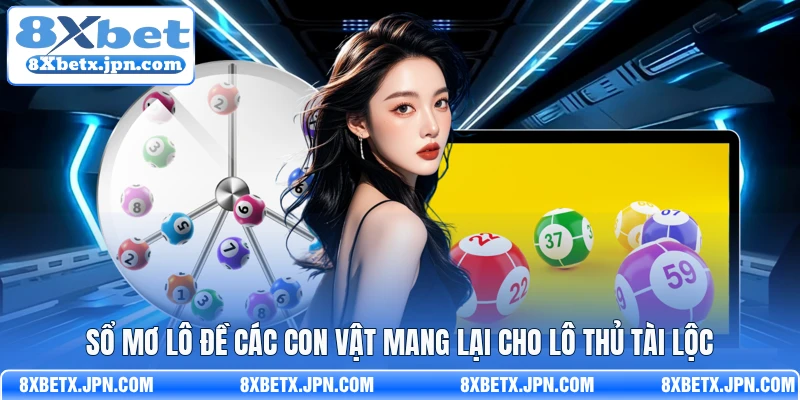 Sổ mơ lô đề các con vật mang lại cho lô thủ tài lộc