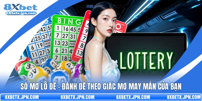 Sổ Mơ Lô Đề - Đánh Đề Theo Giấc Mơ May Mắn Của Bạn
