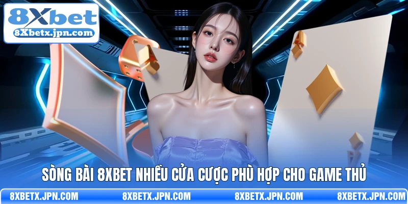 Sòng bài 8Xbet nhiều cửa cược phù hợp cho game thủ