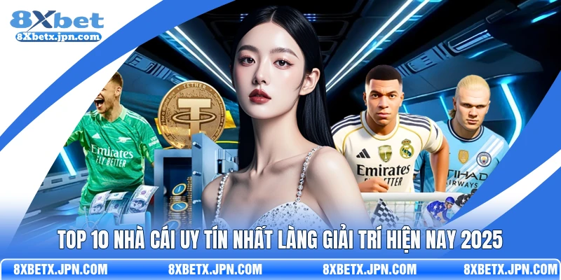 Top 10 Nhà Cái Uy Tín Nhất Làng Giải Trí Hiện Nay 2026