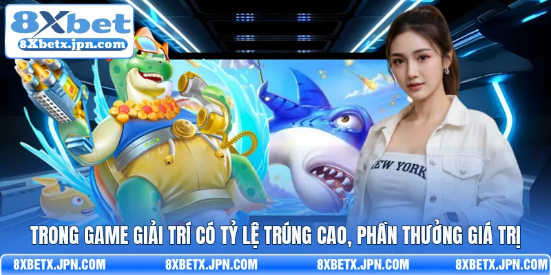 Trong game giải trí có tỷ lệ trúng cao, phần thưởng giá trị 