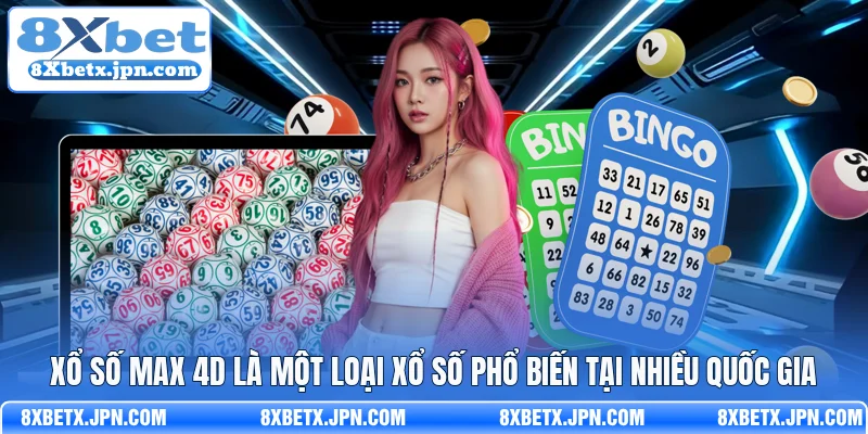 Xổ số Max 4D là một loại xổ số phổ biến tại nhiều quốc gia